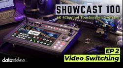 EP 2 : VIdeo Switching | Showcast 100 4K All-in-one 4CH Touchscreen Switcher