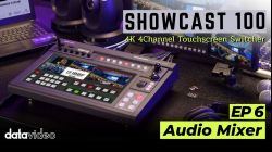 EP 6 : Audio mixer | Showcast 100 4K All-in-one 4CH Touchscreen Switcher